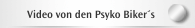 Video von den Psyko Biker´s