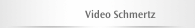 Video Schmertz
