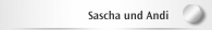 Sascha und Andi